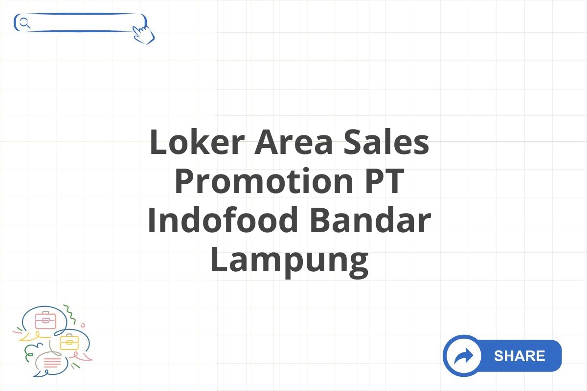 Loker Area Sales Promotion PT Indofood Bandar Lampung