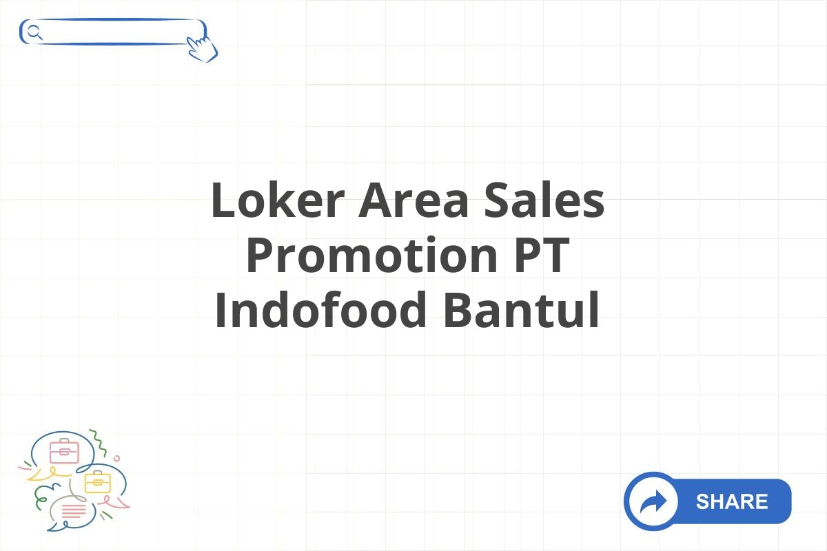 Loker Area Sales Promotion PT Indofood Bantul