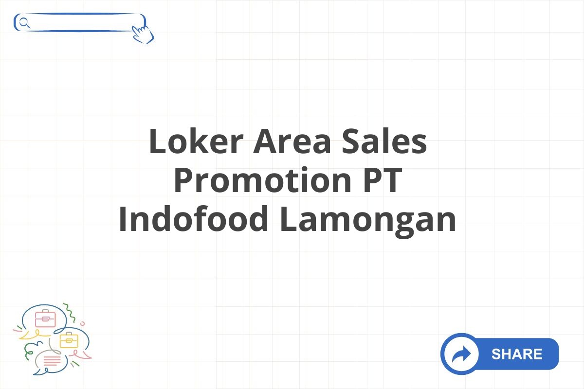 Loker Area Sales Promotion PT Indofood Lamongan