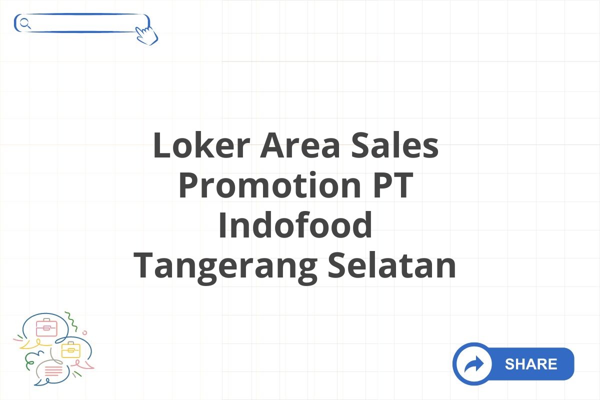 Loker Area Sales Promotion PT Indofood Tangerang Selatan