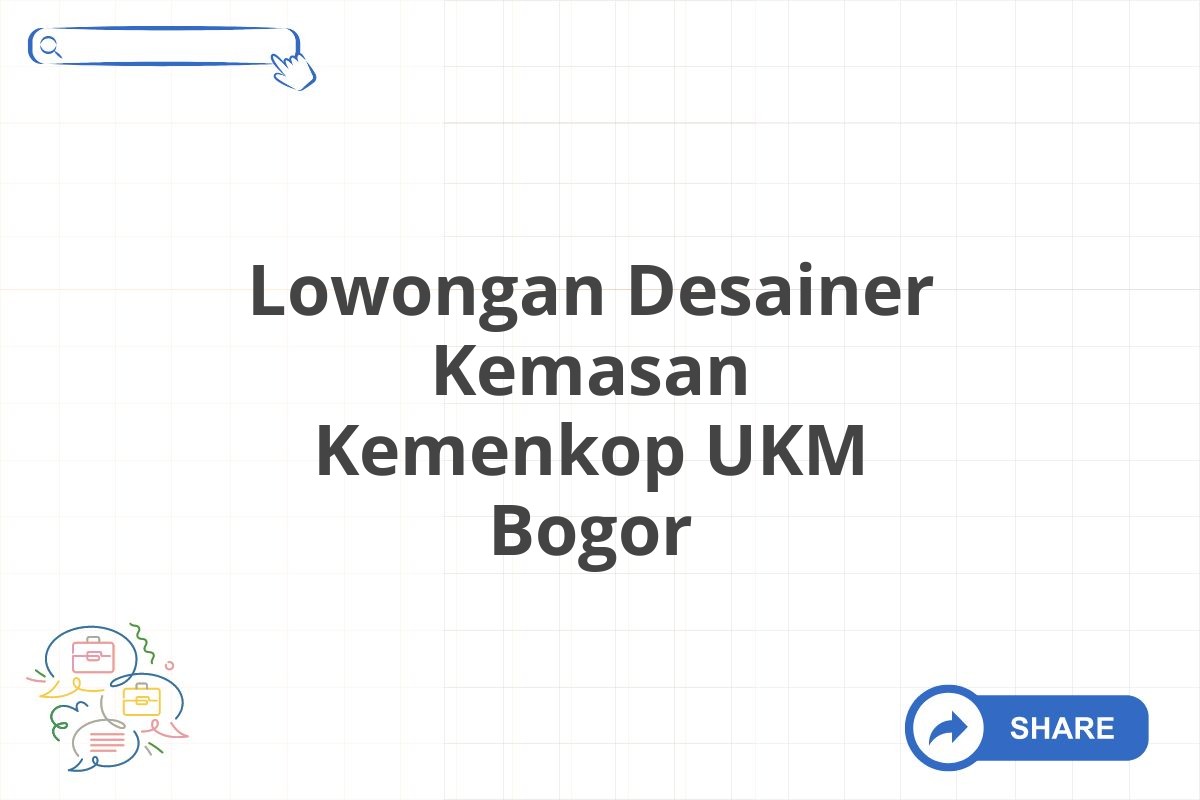 Lowongan Desainer Kemasan Kemenkop UKM Bogor