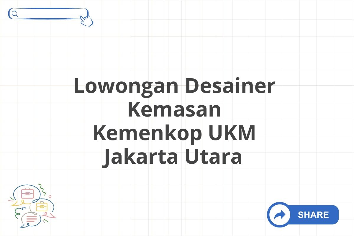 Lowongan Desainer Kemasan Kemenkop UKM Jakarta Utara