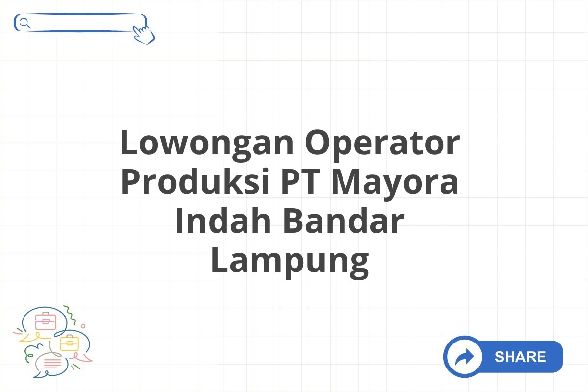 Lowongan Operator Produksi PT Mayora Indah Bandar Lampung