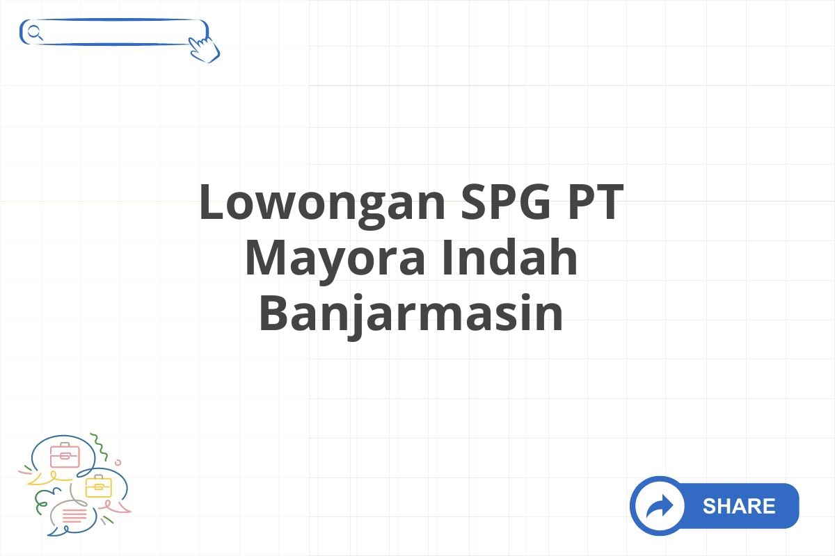 Lowongan SPG PT Mayora Indah Banjarmasin