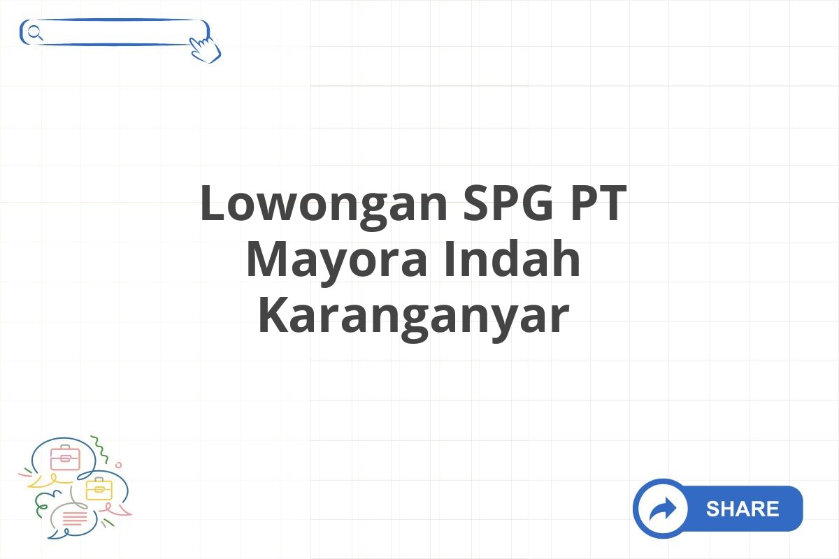 Lowongan SPG PT Mayora Indah Karanganyar