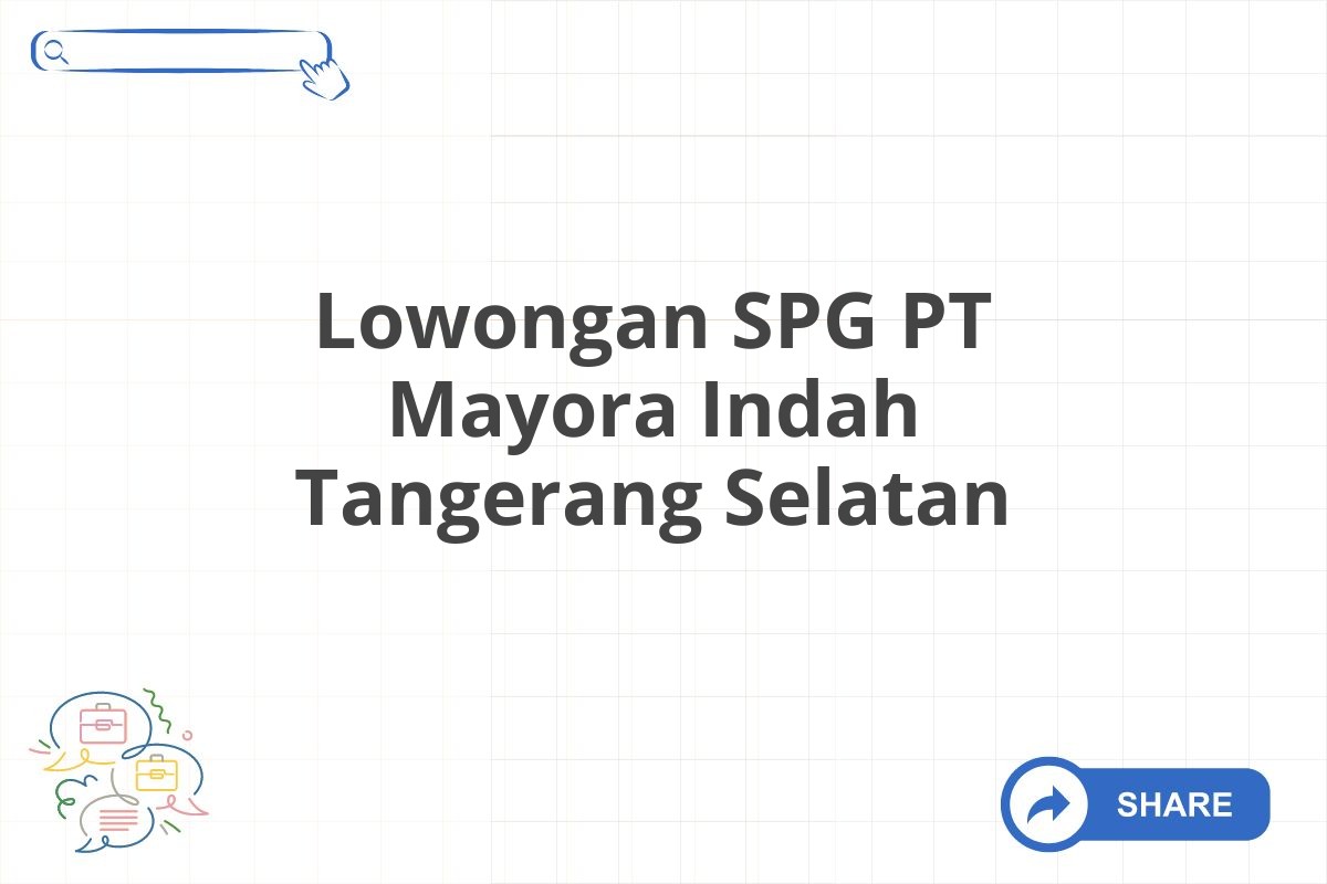 Lowongan SPG PT Mayora Indah Tangerang Selatan