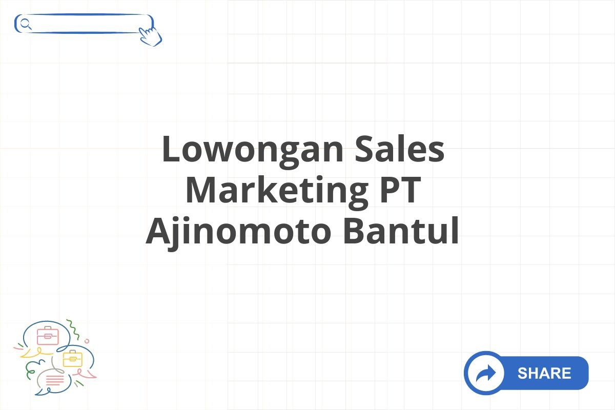 Lowongan Sales Marketing PT Ajinomoto Bantul