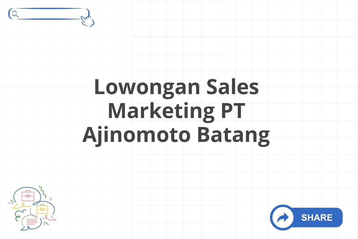 Lowongan Sales Marketing PT Ajinomoto Batang