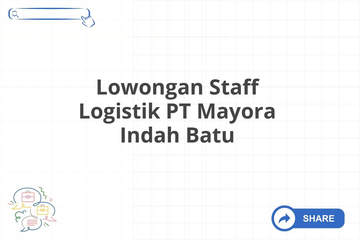 Lowongan Staff Logistik PT Mayora Indah Batu