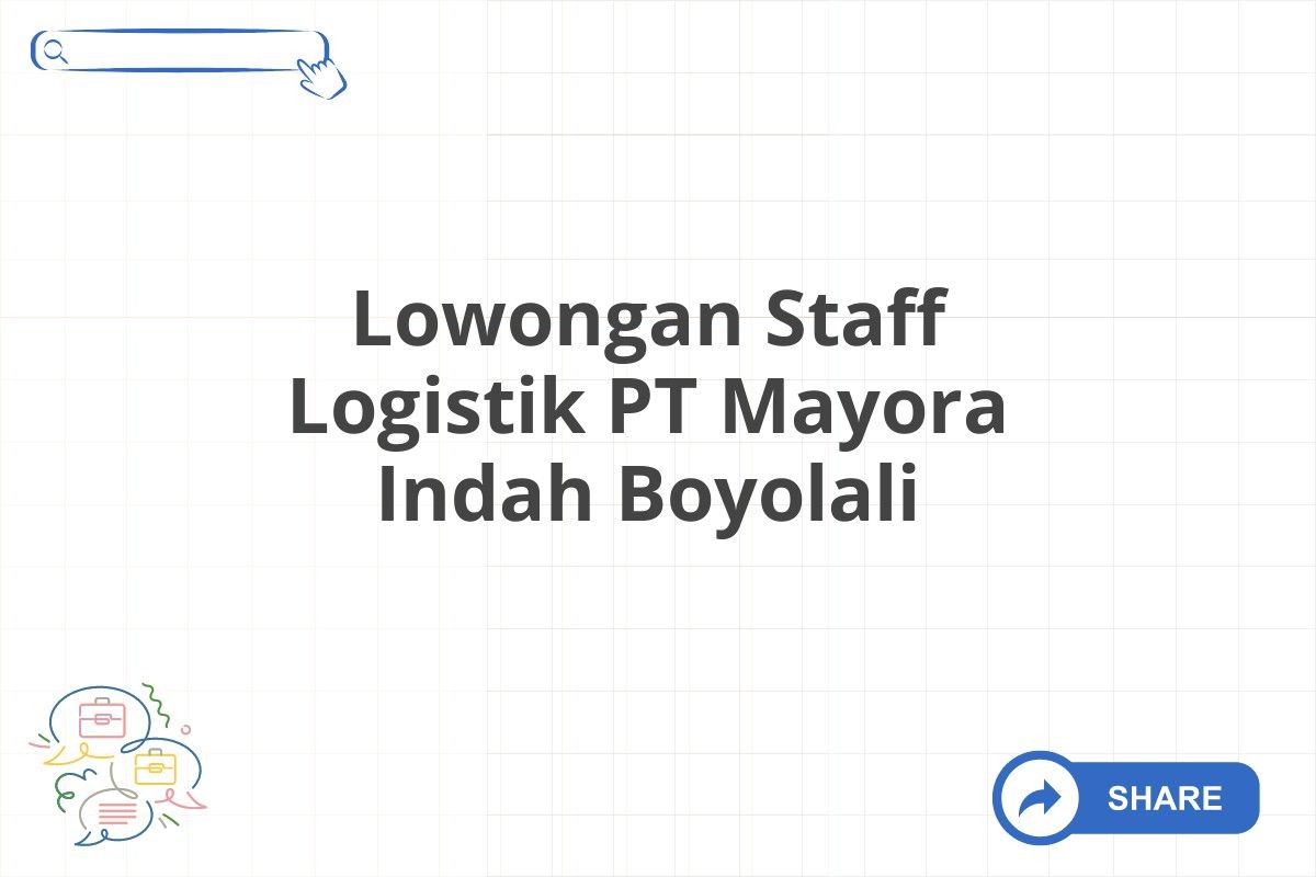 Lowongan Staff Logistik PT Mayora Indah Boyolali