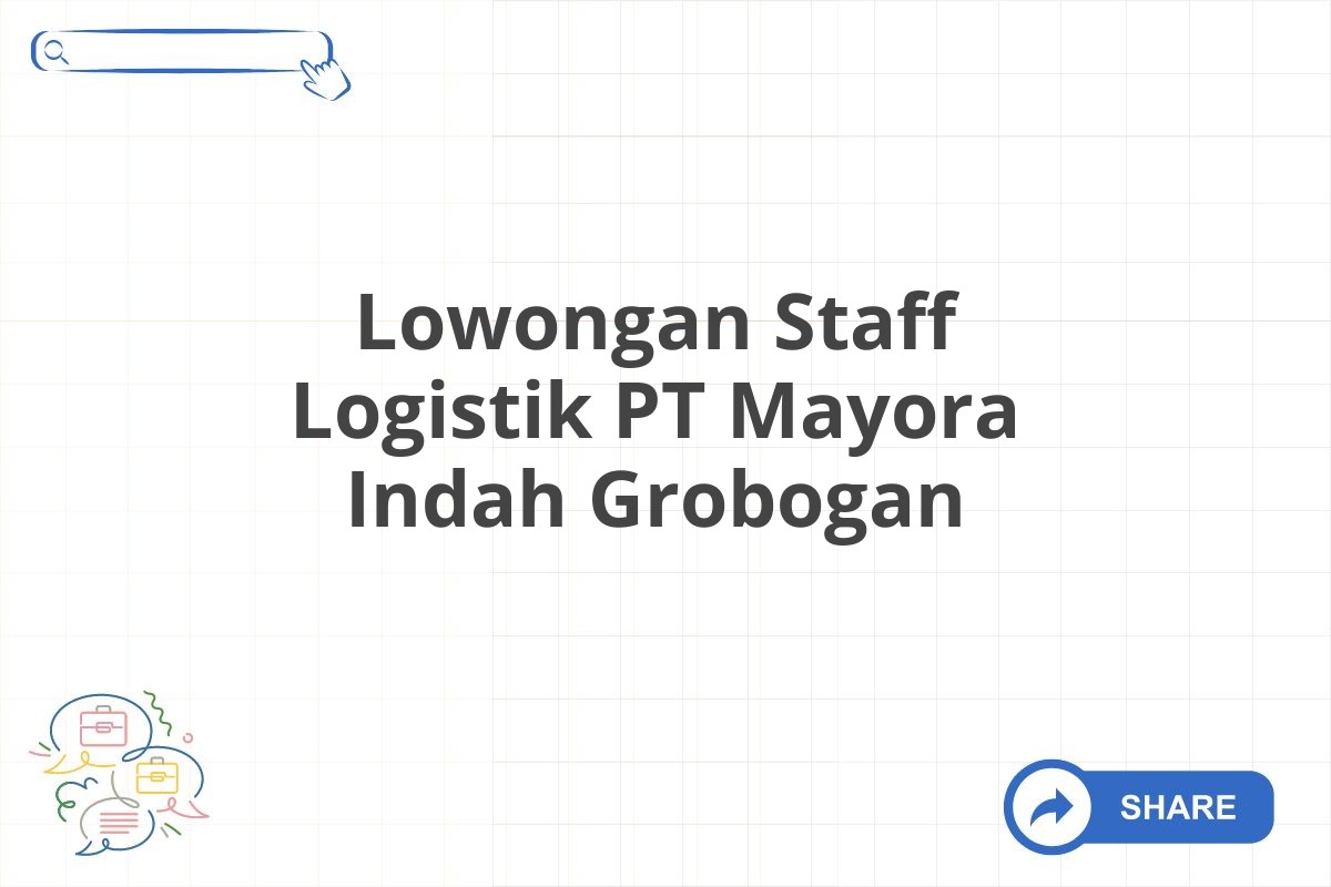 Lowongan Staff Logistik PT Mayora Indah Grobogan