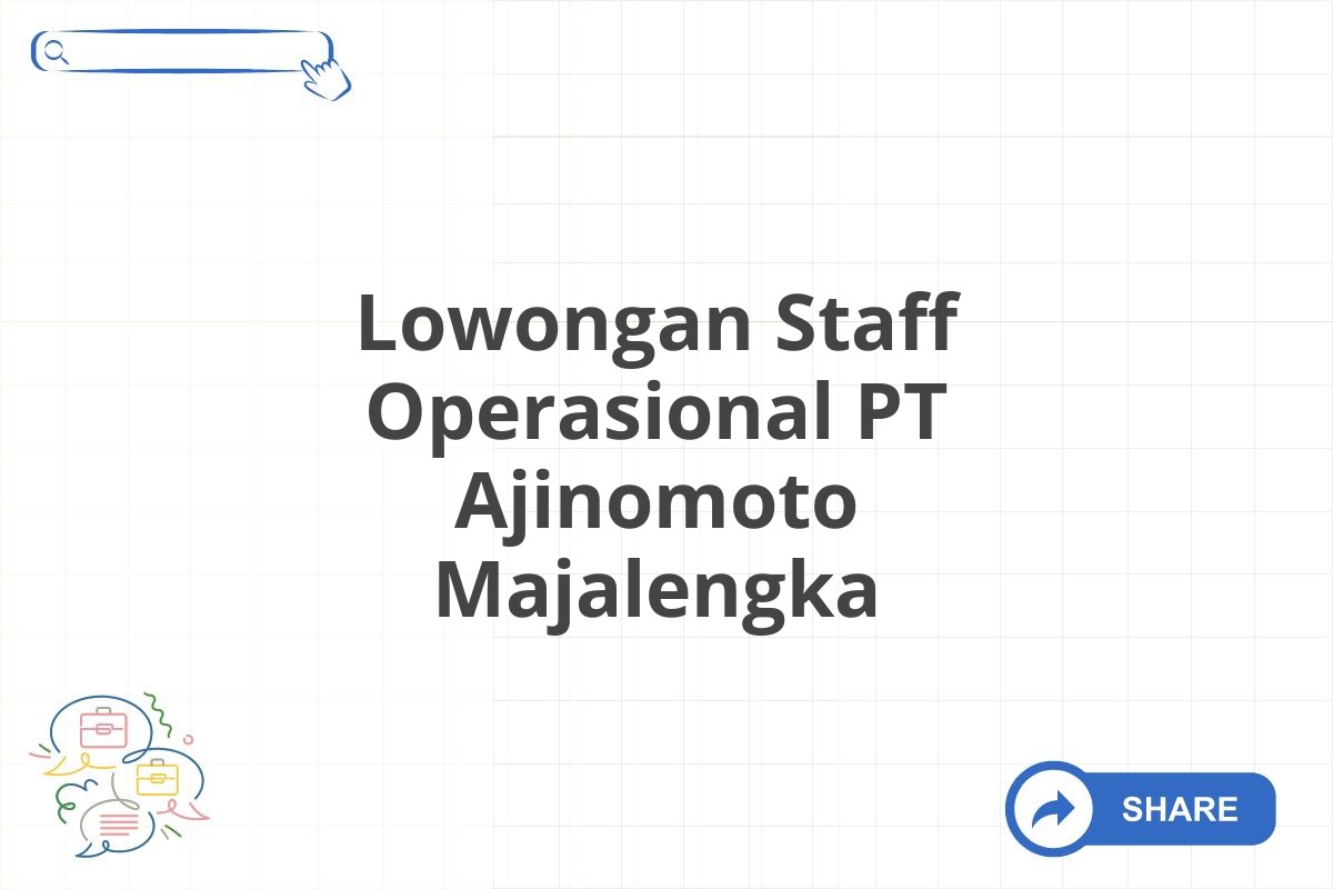 Lowongan Staff Operasional PT Ajinomoto Majalengka