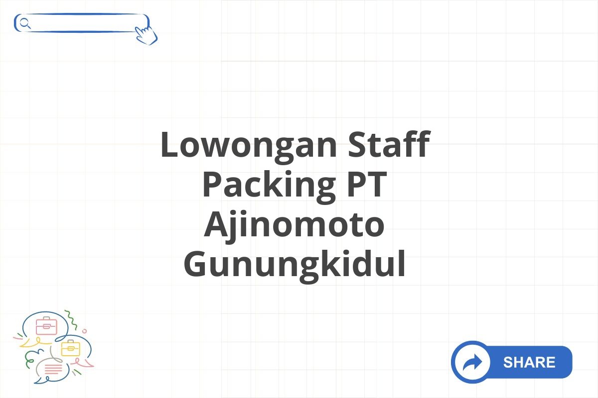 Lowongan Staff Packing PT Ajinomoto Gunungkidul