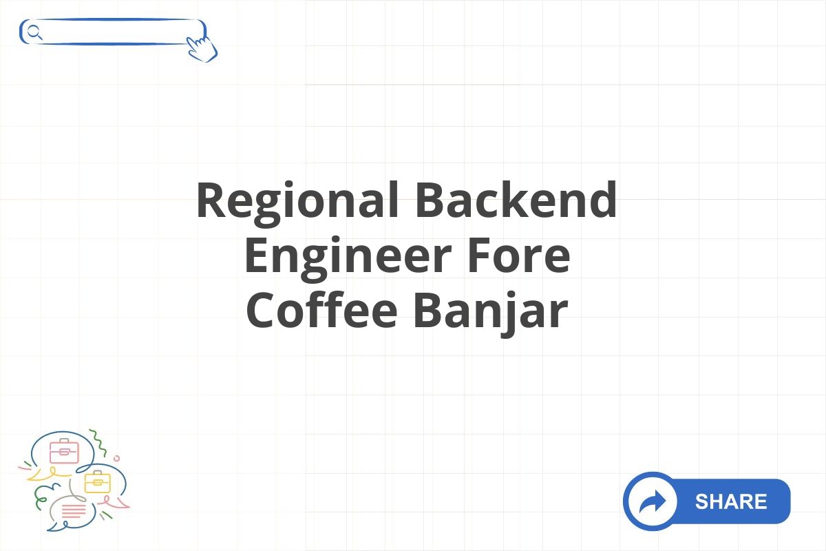 Regional Backend Engineer Fore Coffee Banjar