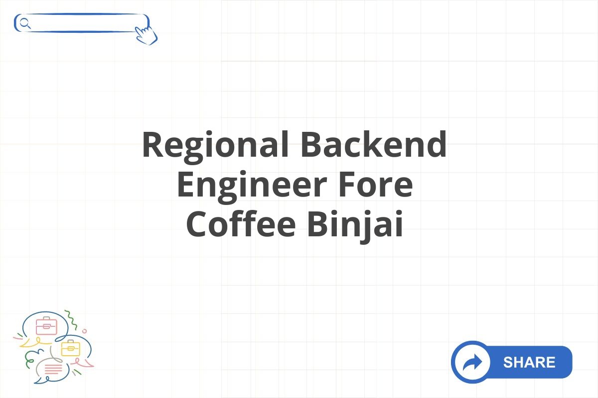 Regional Backend Engineer Fore Coffee Binjai