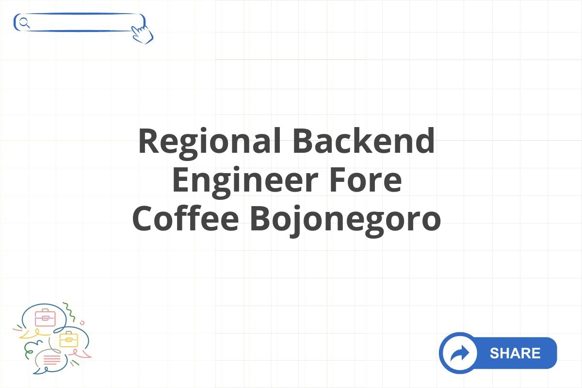 Regional Backend Engineer Fore Coffee Bojonegoro