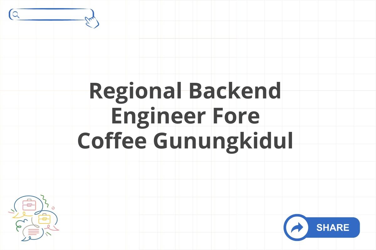 Regional Backend Engineer Fore Coffee Gunungkidul