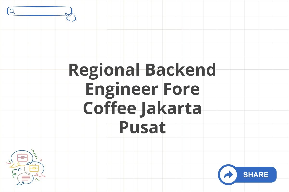 Regional Backend Engineer Fore Coffee Jakarta Pusat