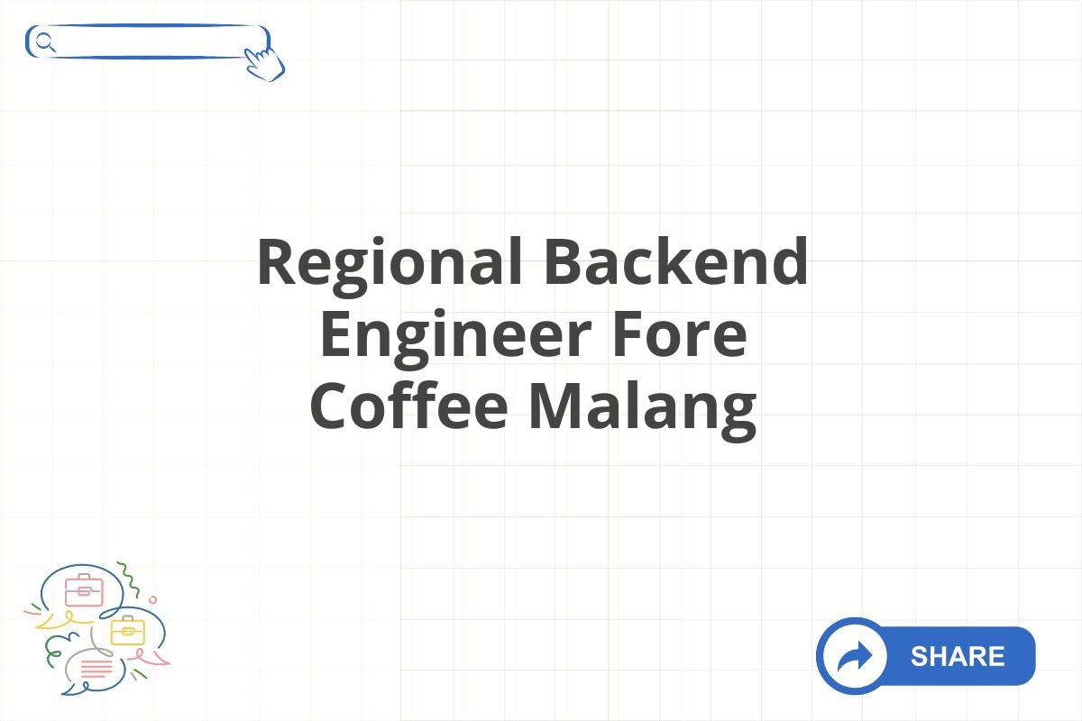 Regional Backend Engineer Fore Coffee Malang