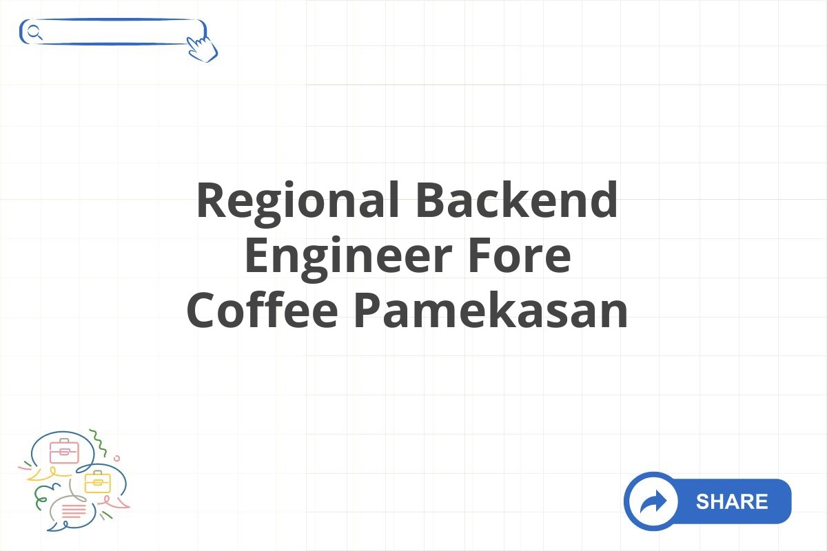 Regional Backend Engineer Fore Coffee Pamekasan