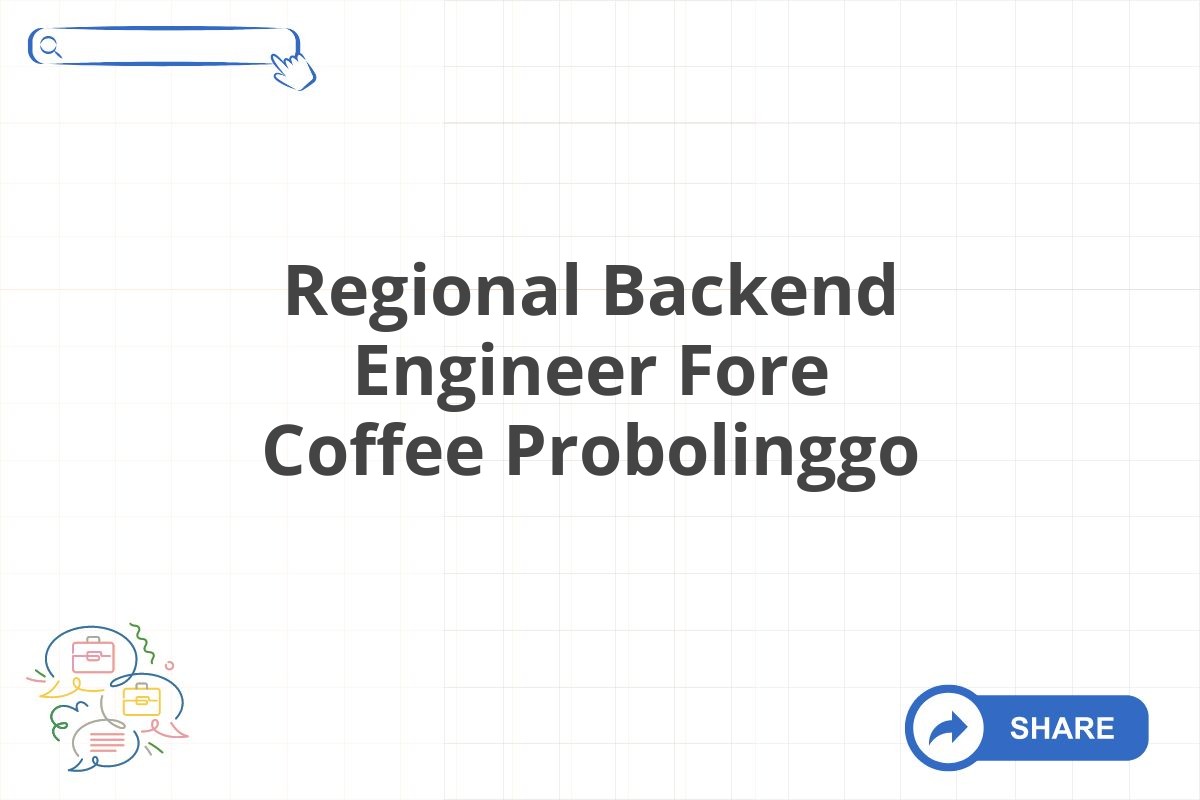 Regional Backend Engineer Fore Coffee Probolinggo