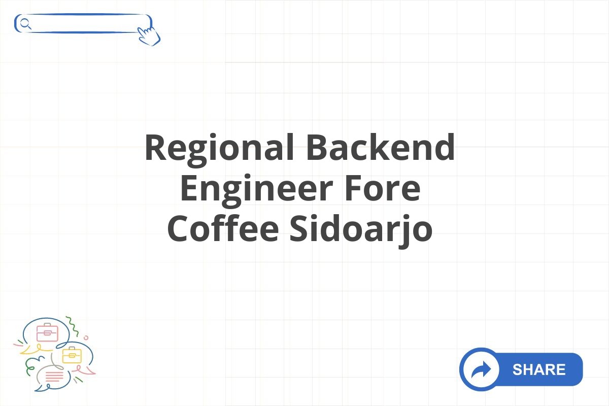 Regional Backend Engineer Fore Coffee Sidoarjo