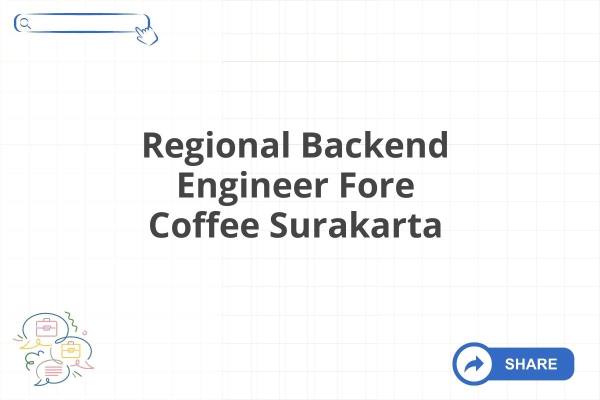 Regional Backend Engineer Fore Coffee Surakarta