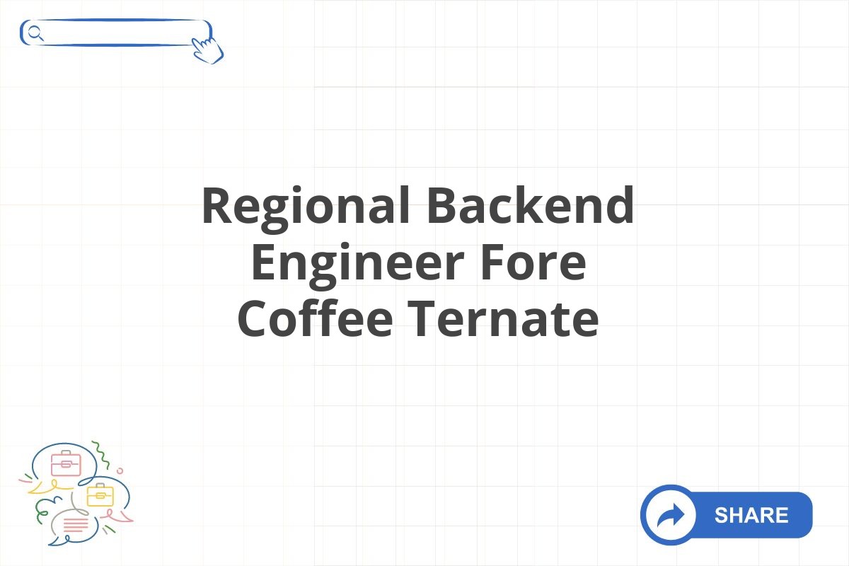 Regional Backend Engineer Fore Coffee Ternate