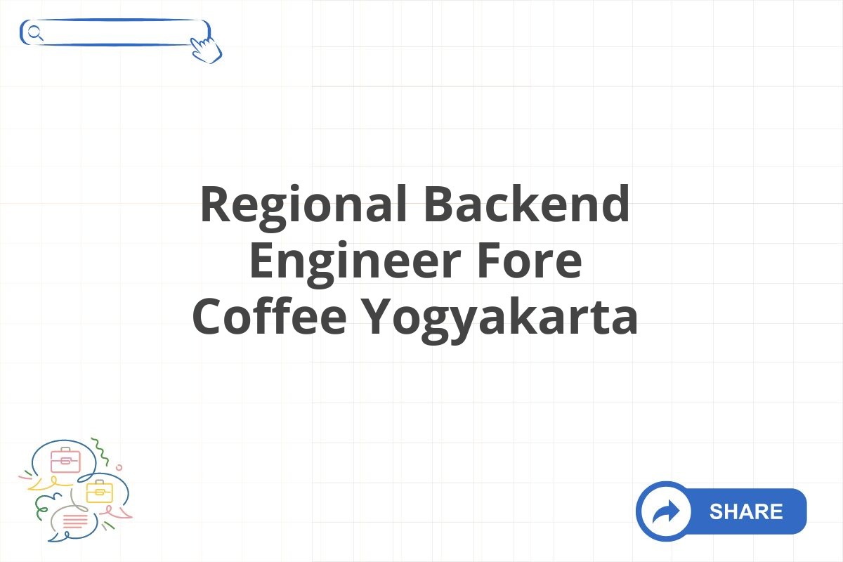 Regional Backend Engineer Fore Coffee Yogyakarta