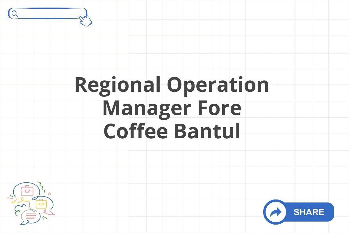 Regional Operation Manager Fore Coffee Bantul