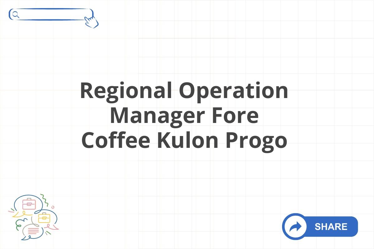 Regional Operation Manager Fore Coffee Kulon Progo