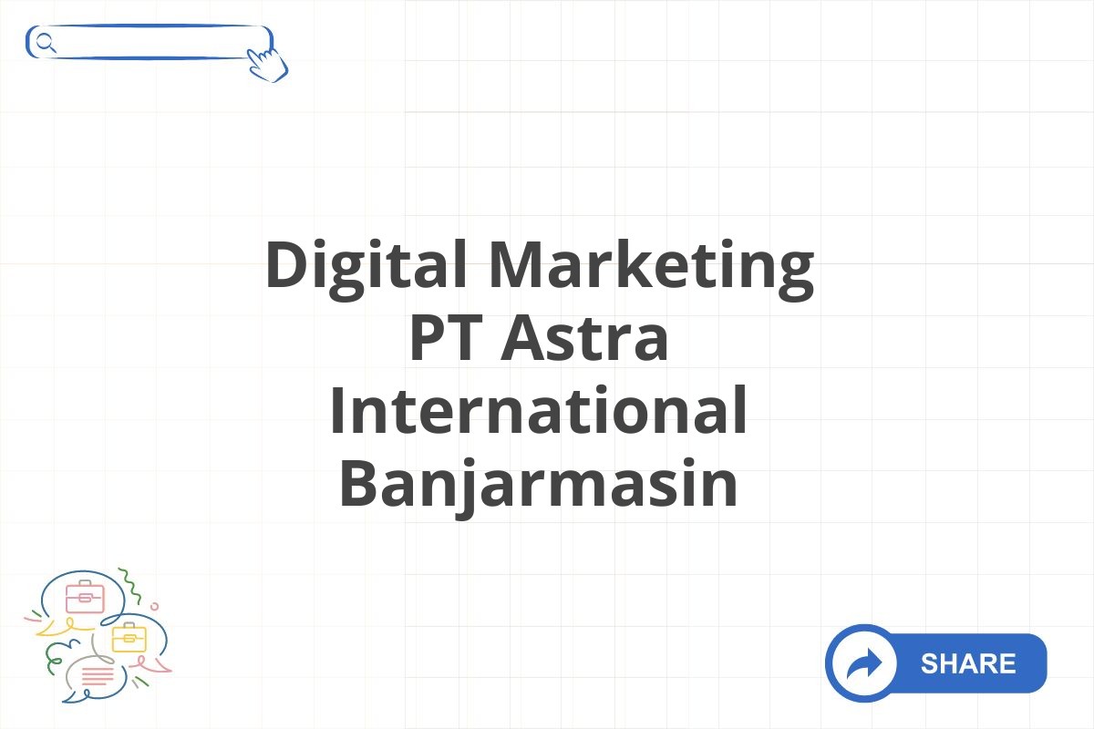 Digital Marketing PT Astra International Banjarmasin