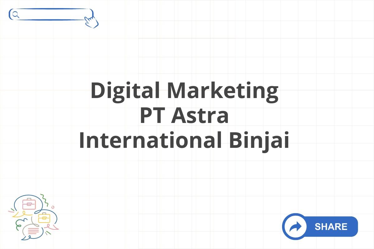 Digital Marketing PT Astra International Binjai