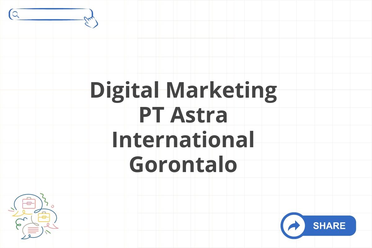 Digital Marketing PT Astra International Gorontalo