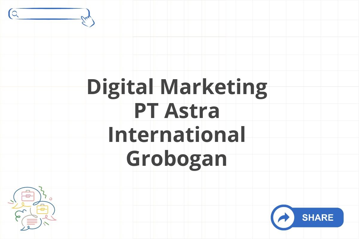 Digital Marketing PT Astra International Grobogan