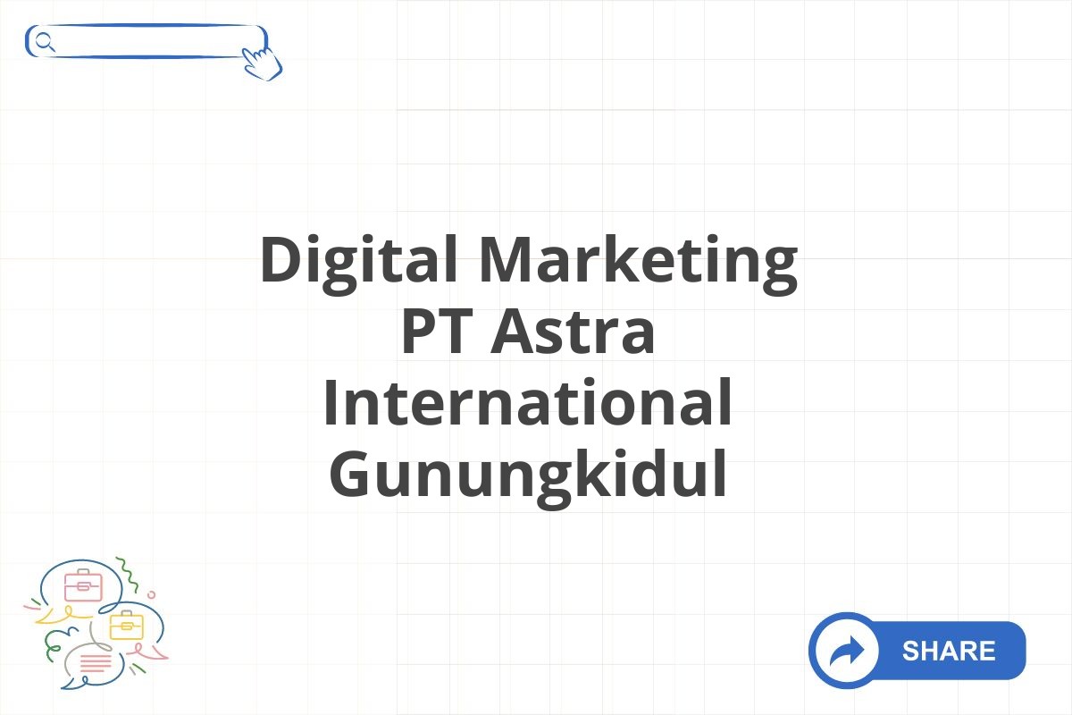 Digital Marketing PT Astra International Gunungkidul