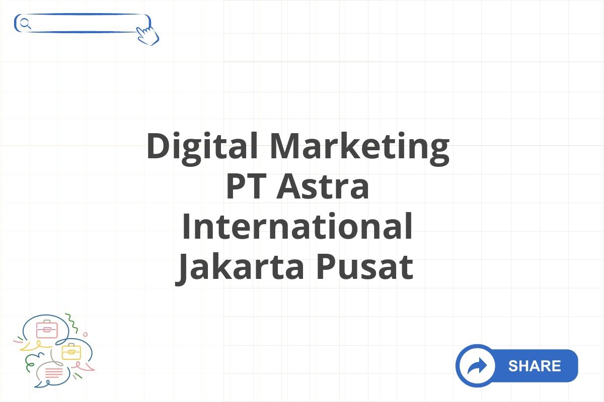 Digital Marketing PT Astra International Jakarta Pusat