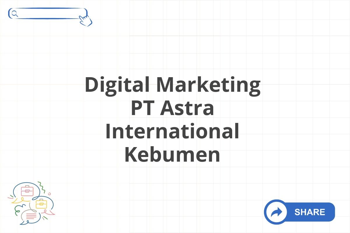 Digital Marketing PT Astra International Kebumen