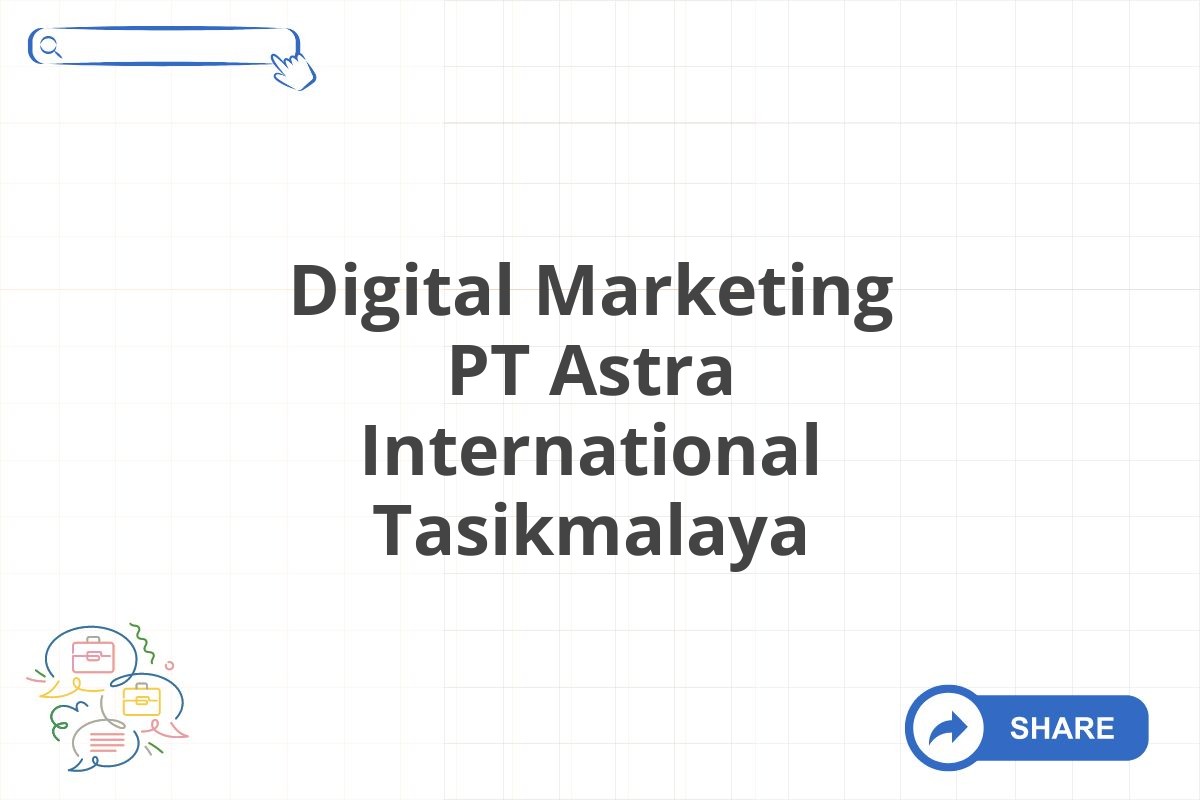 Digital Marketing PT Astra International Tasikmalaya