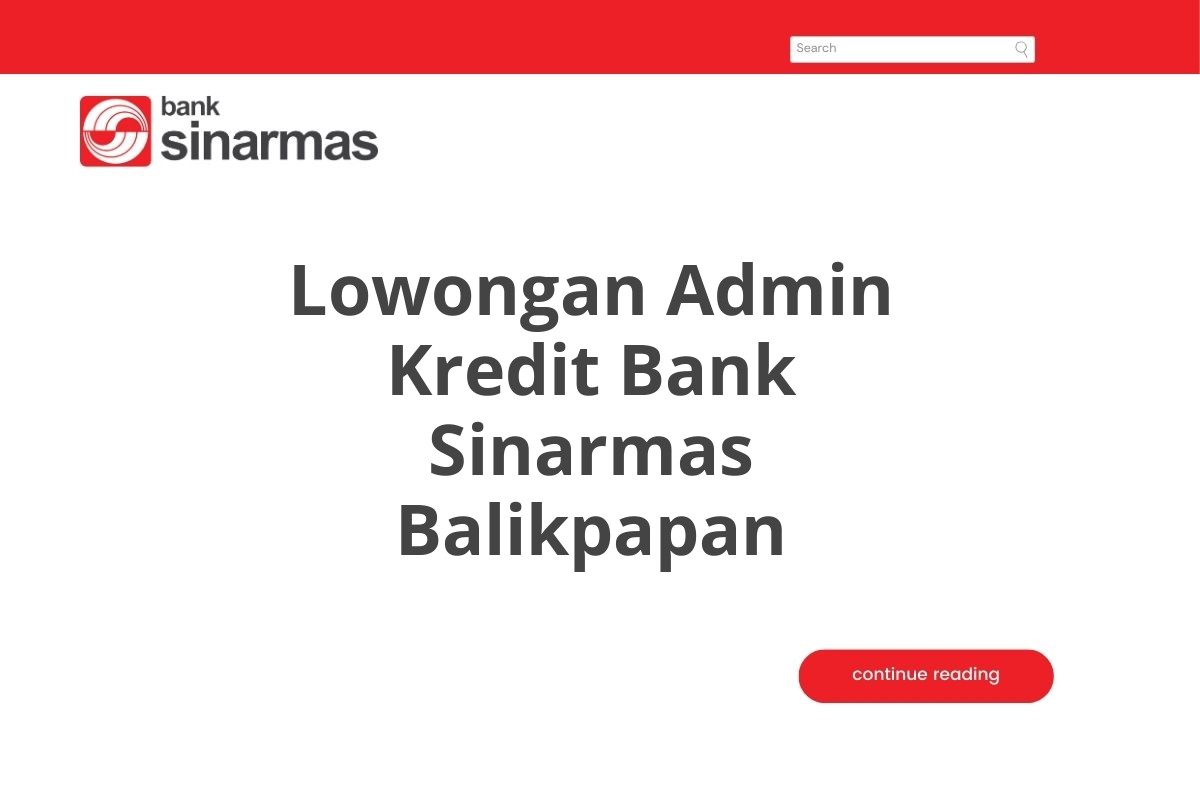 Lowongan Admin Kredit Bank Sinarmas Balikpapan