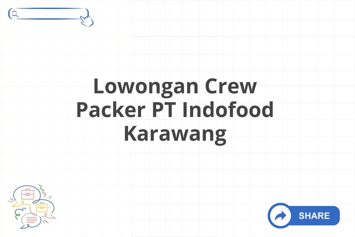 Lowongan Crew Packer PT Indofood Karawang