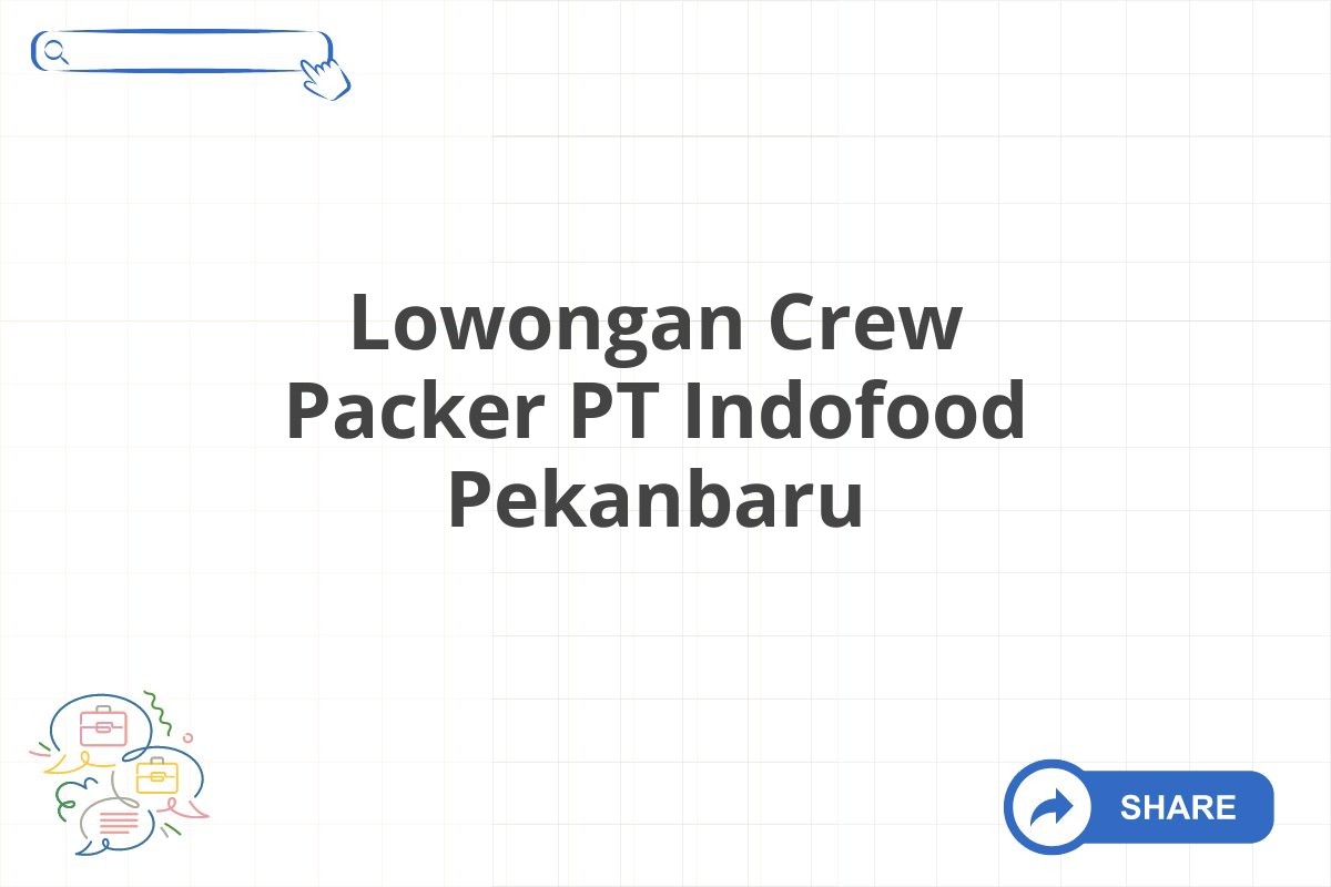 Lowongan Crew Packer PT Indofood Pekanbaru