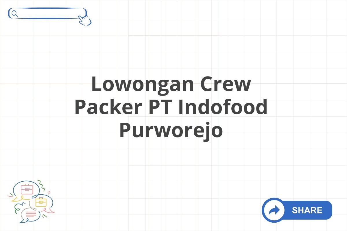 Lowongan Crew Packer PT Indofood Purworejo