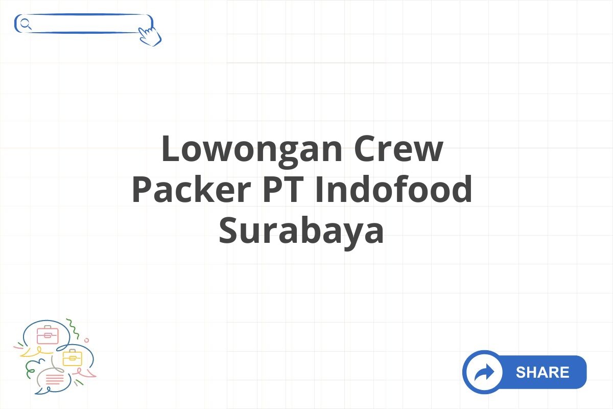 Lowongan Crew Packer PT Indofood Surabaya