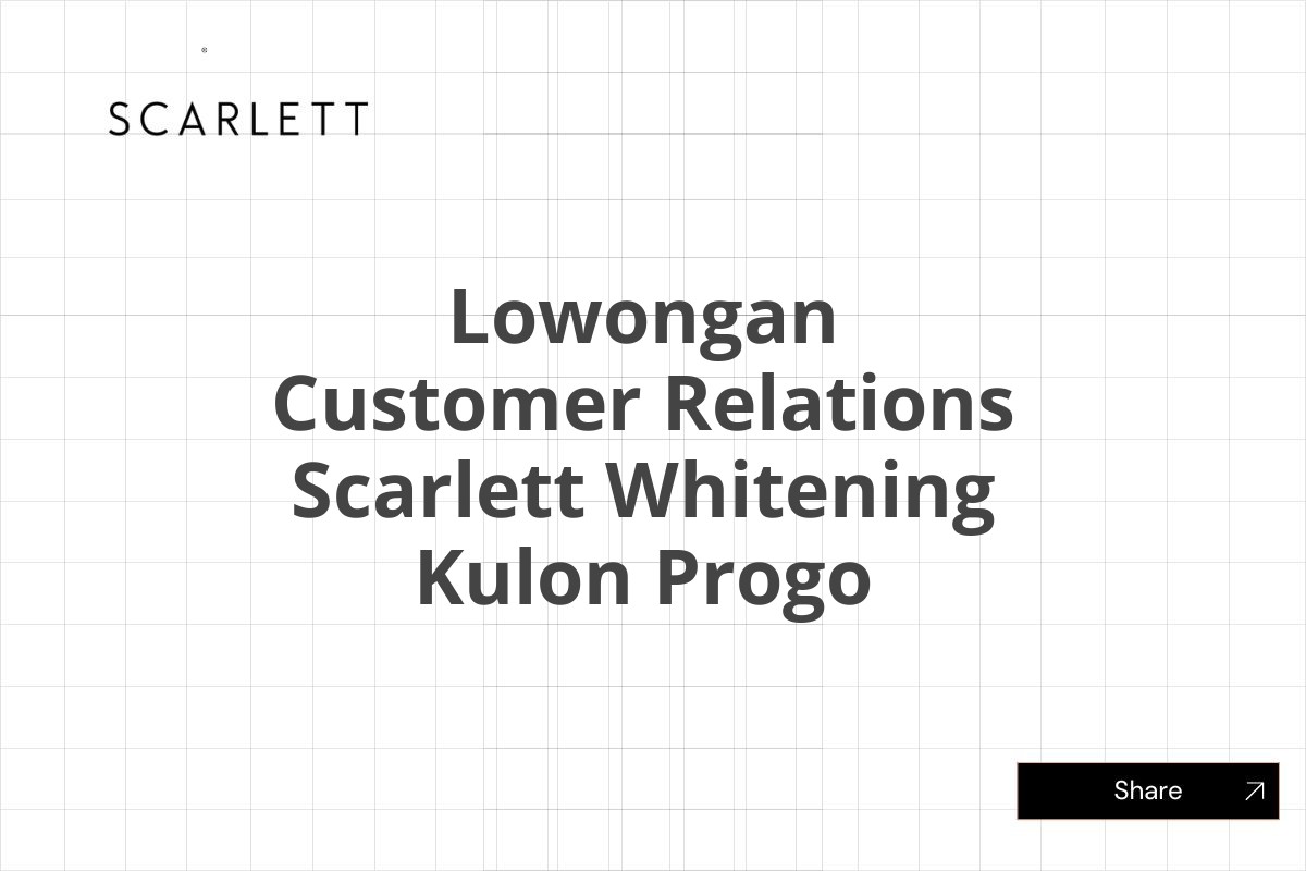 Lowongan Customer Relations Scarlett Whitening Kulon Progo