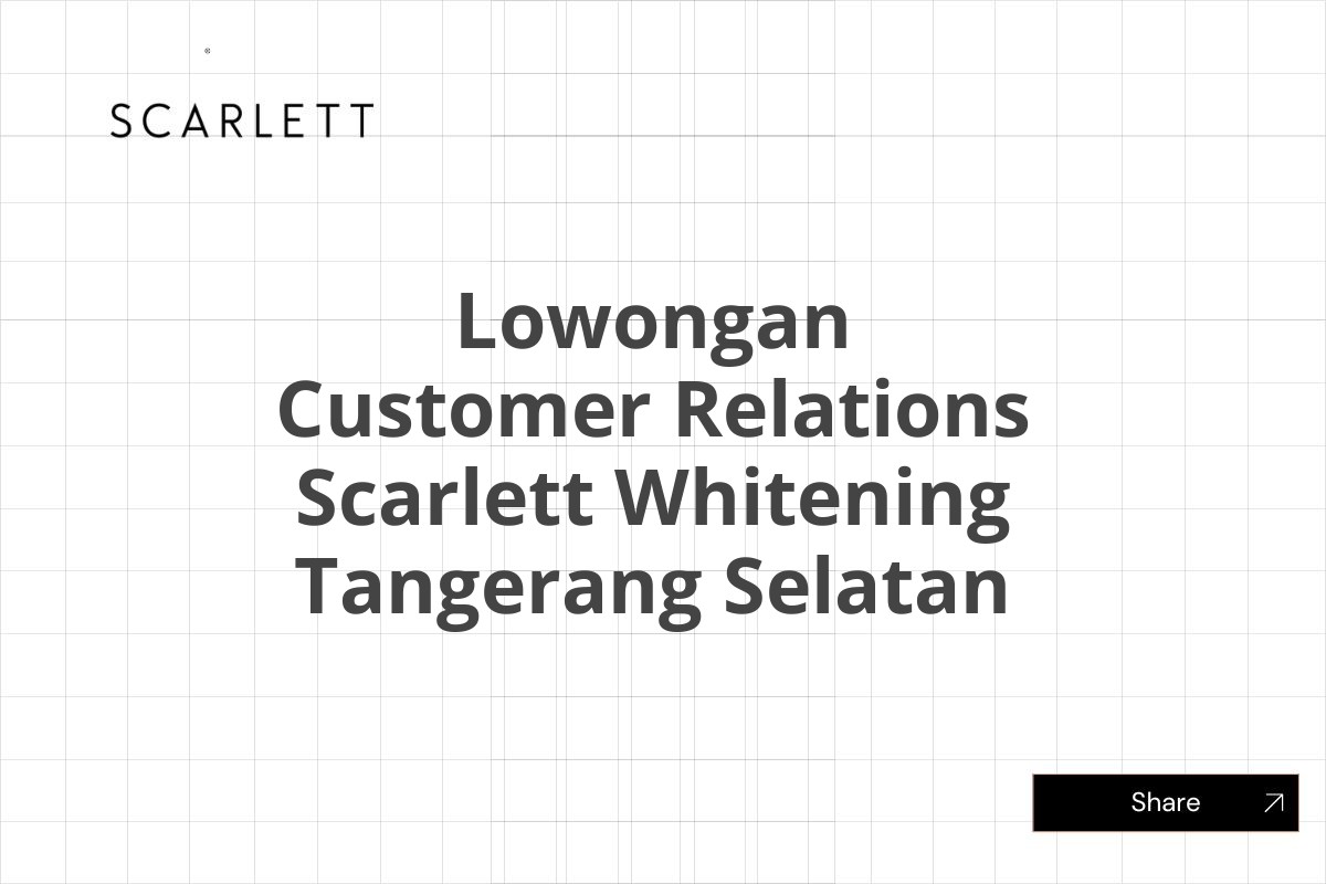 Lowongan Customer Relations Scarlett Whitening Tangerang Selatan