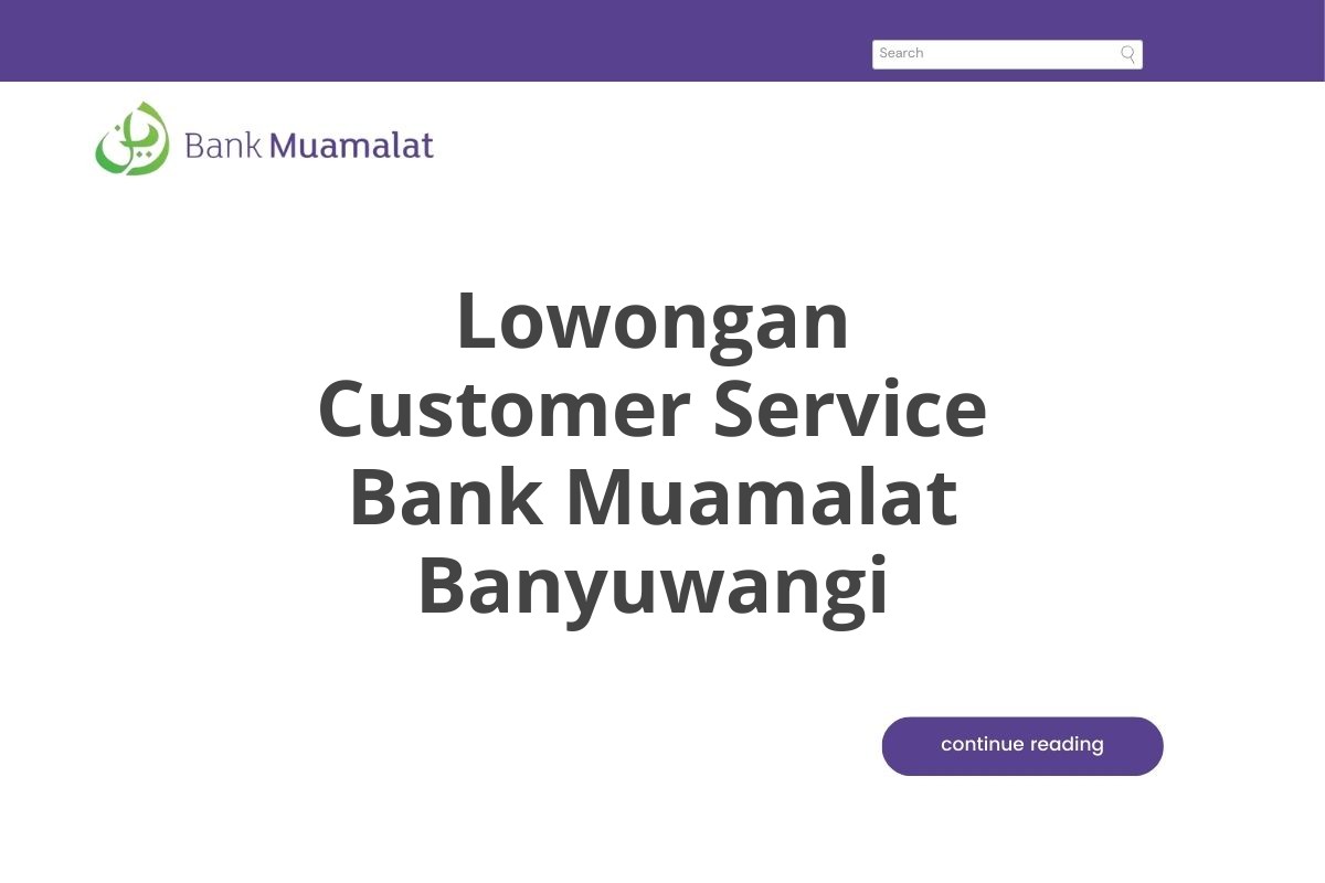 Lowongan Customer Service Bank Muamalat Banyuwangi