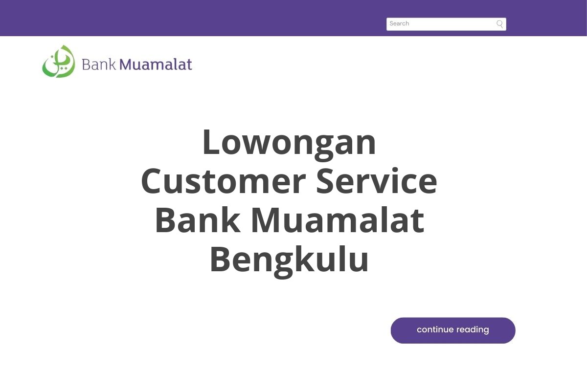 Lowongan Customer Service Bank Muamalat Bengkulu