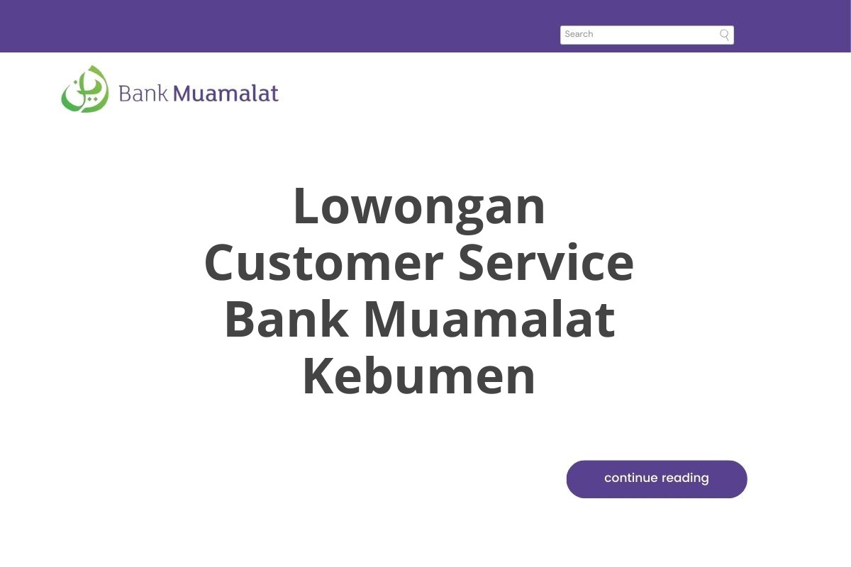 Lowongan Customer Service Bank Muamalat Kebumen