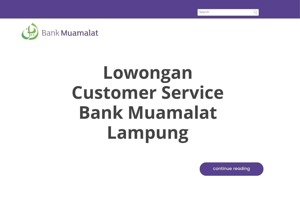 Lowongan Customer Service Bank Muamalat Lampung